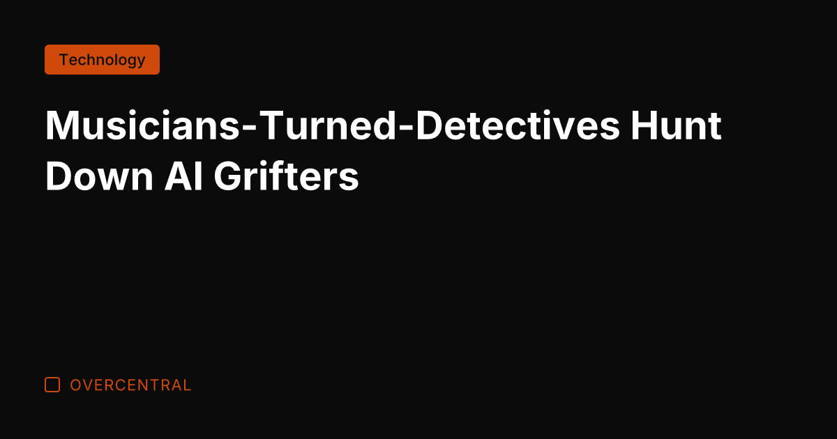 Musicians-Turned-Detectives Hunt Down AI Grifters