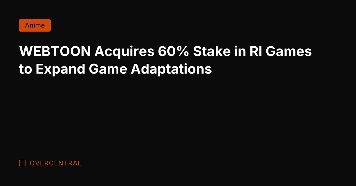 WEBTOON Acquires 60% Stake in RI Games to Expand Game Adaptations