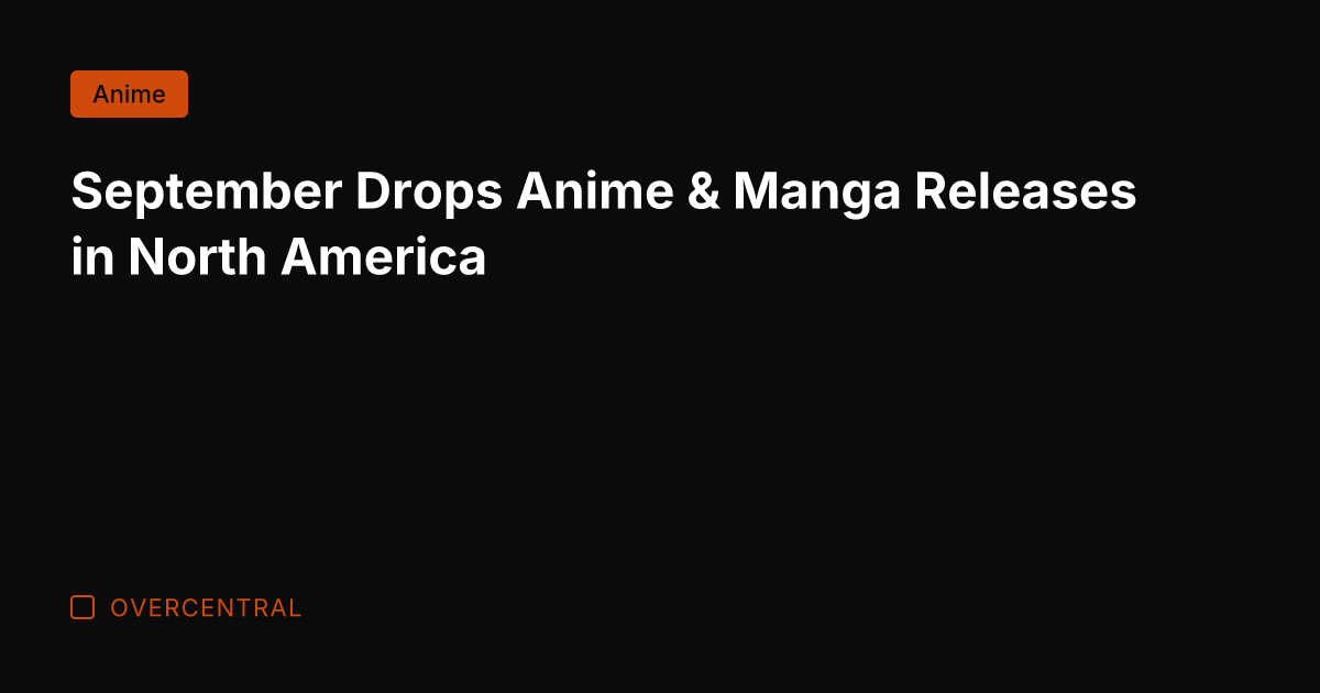 September Drops Anime & Manga Releases in North America