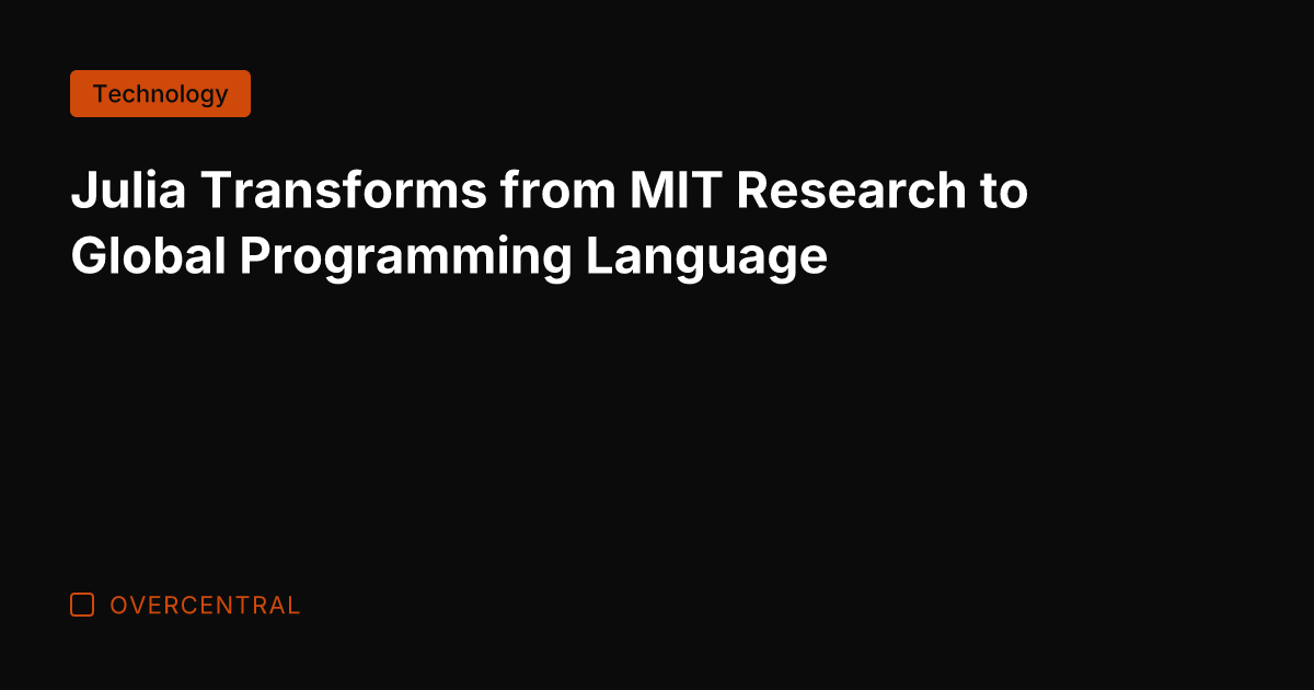 Julia Transforms from MIT Research to Global Programming Language