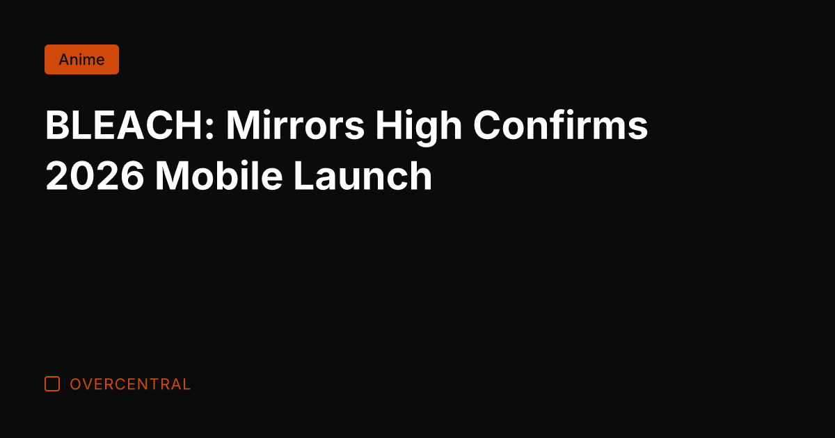 BLEACH: Mirrors High Confirms 2026 Mobile Launch