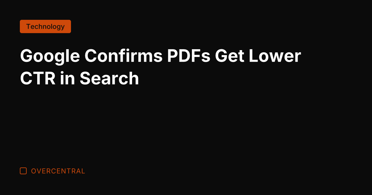 Google Confirms PDFs Get Lower CTR in Search