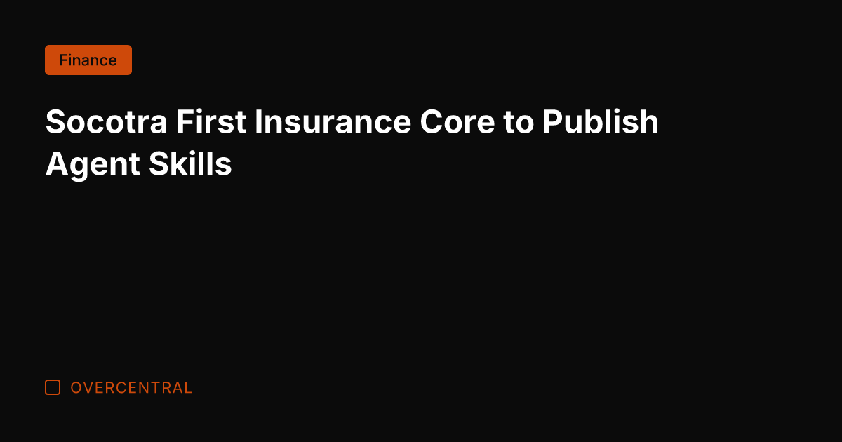 Socotra First Insurance Core to Publish Agent Skills