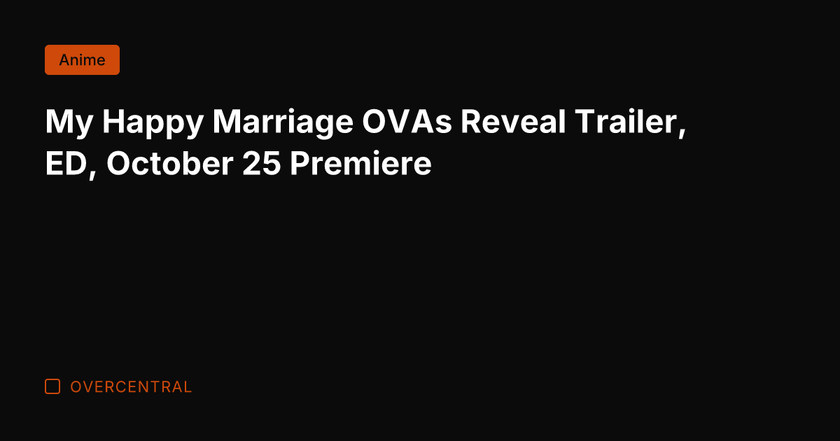 My Happy Marriage OVAs Reveal Trailer, ED, October 25 Premiere