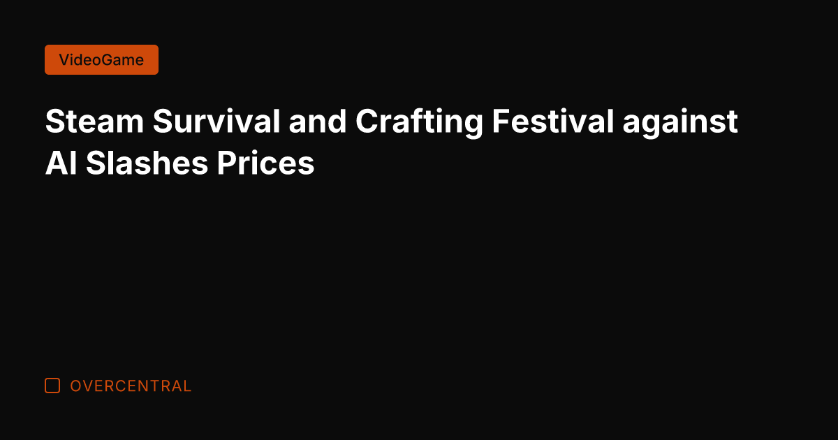 Steam Survival and Crafting Festival against AI Slashes Prices
