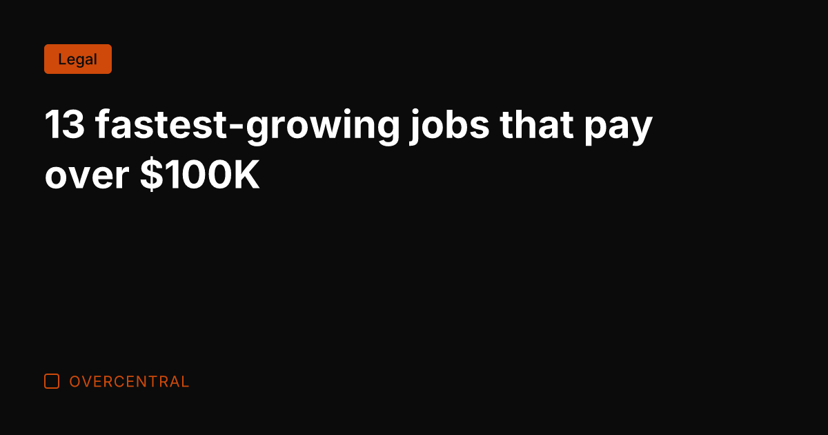 13 fastest-growing jobs that pay over 0K