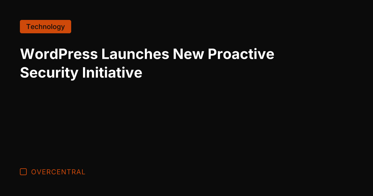WordPress Launches New Proactive Security Initiative