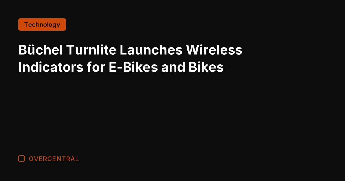 Büchel Turnlite Launches Wireless Indicators for E-Bikes and Bikes