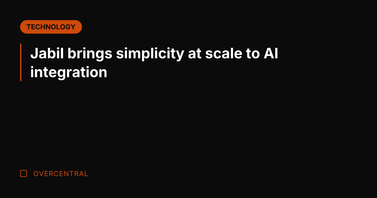 Jabil brings simplicity at scale to AI integration