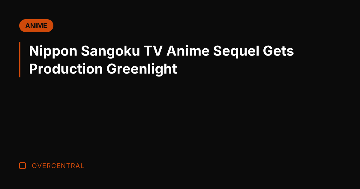 Nippon Sangoku TV Anime Sequel Gets Production Greenlight