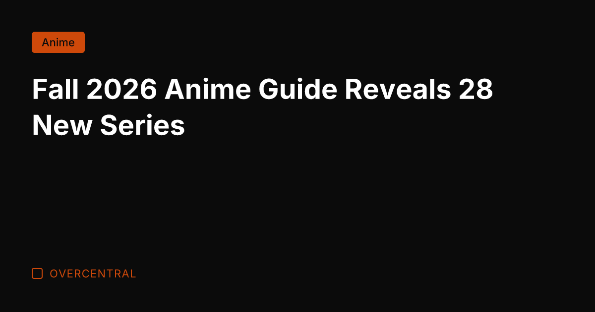 Fall 2026 Anime Guide Reveals 28 New Series