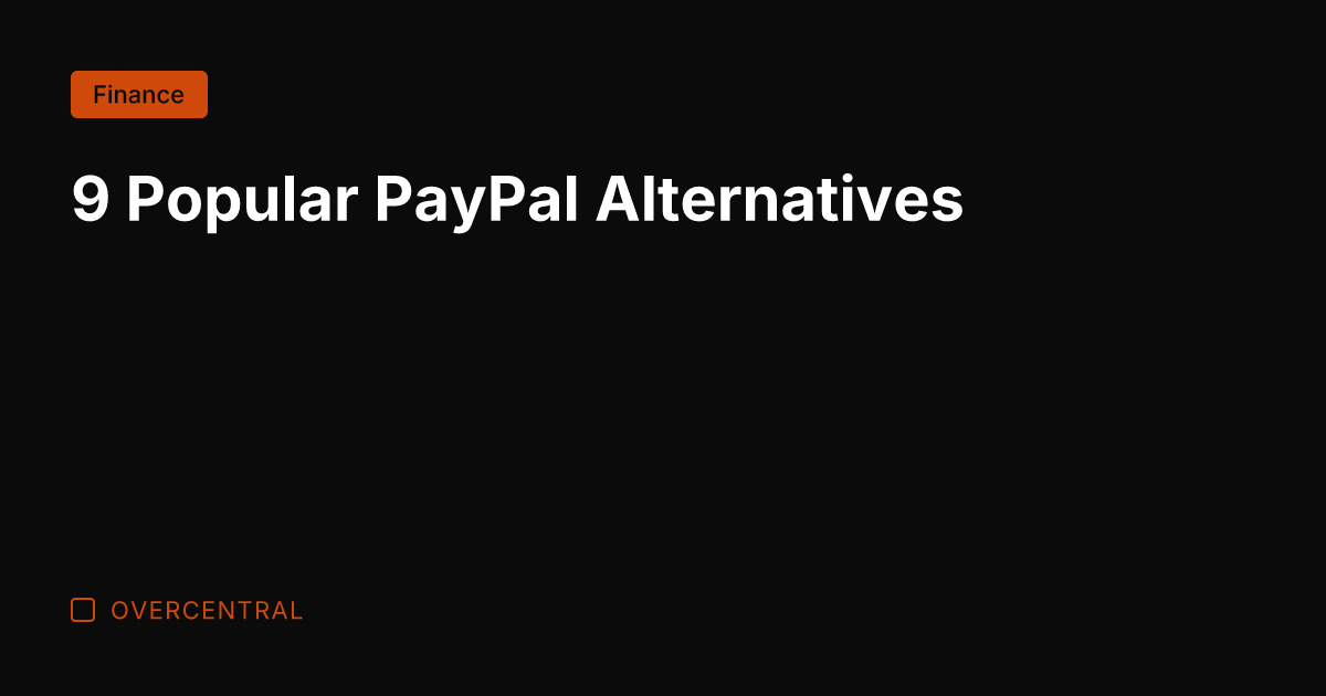 9 Popular PayPal Alternatives