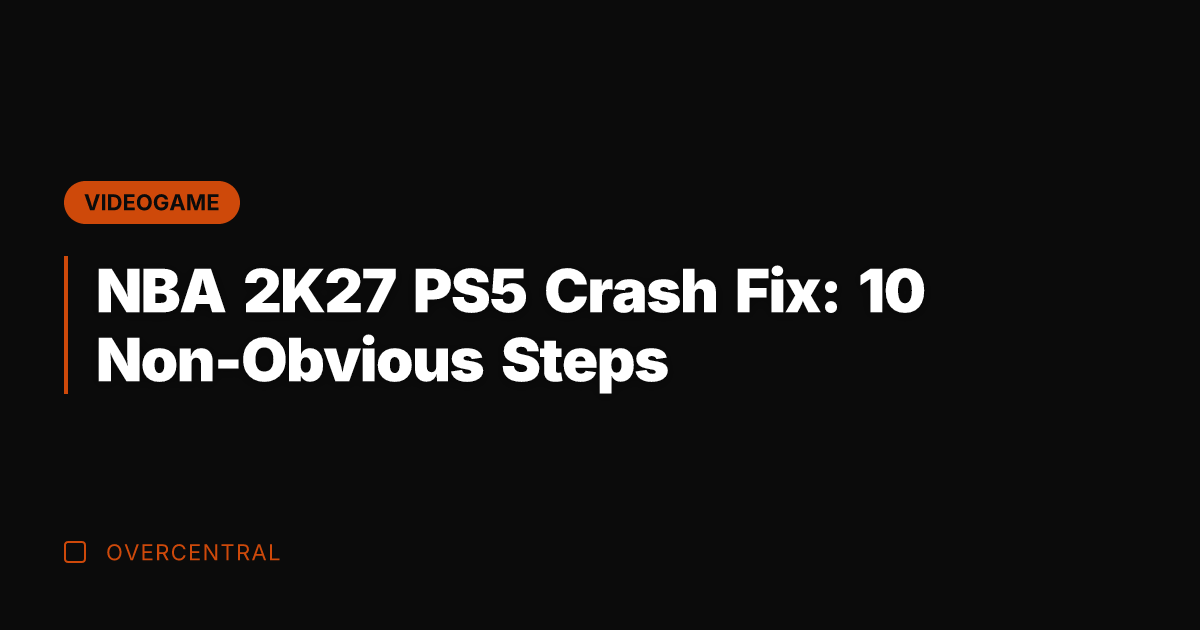 NBA 2K27 PS5 Crash Fix: 10 Non-Obvious Steps
