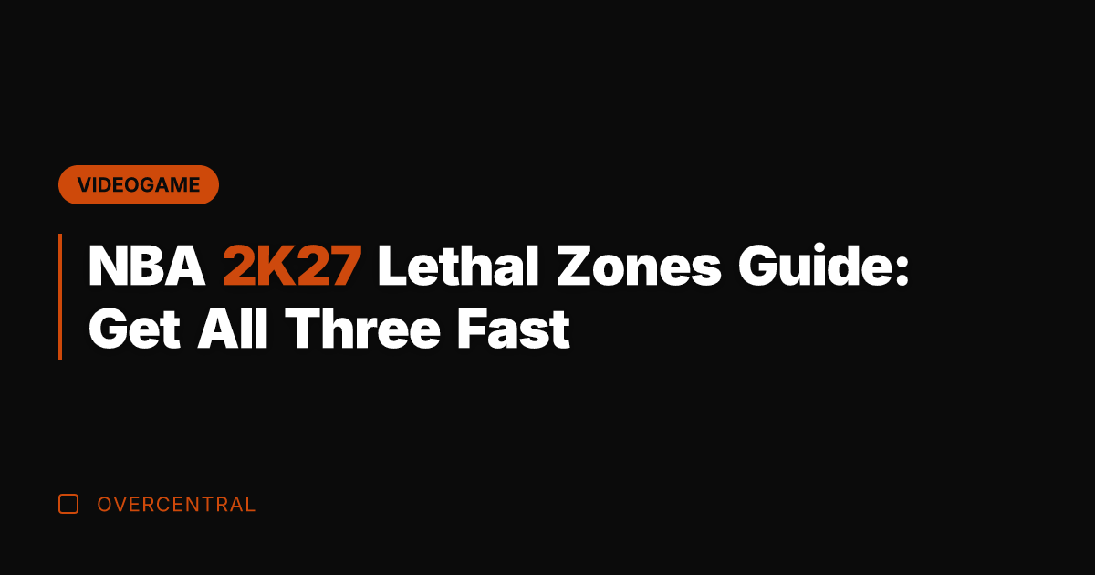 NBA 2K27 Lethal Zones Guide: Get All Three Fast