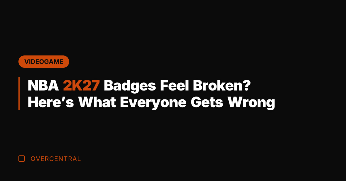 NBA 2K27 Badges Feel Broken? Here's What Everyone Gets Wrong