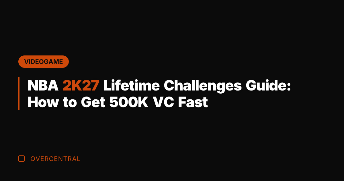 NBA 2K27 Lifetime Challenges Guide: How to Get 500K VC Fast