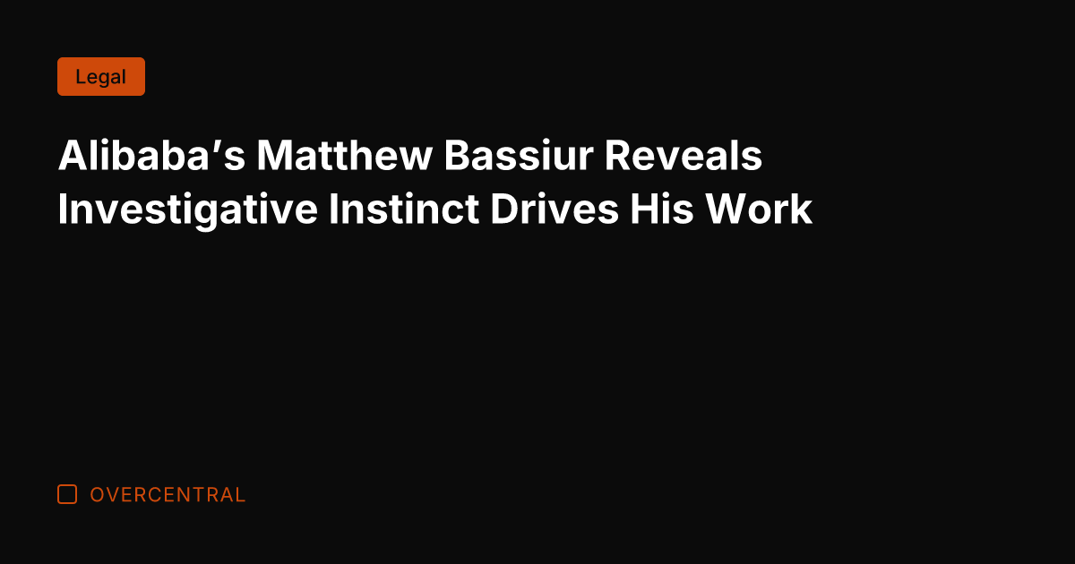 Alibaba’s Matthew Bassiur Reveals Investigative Instinct Drives His Work