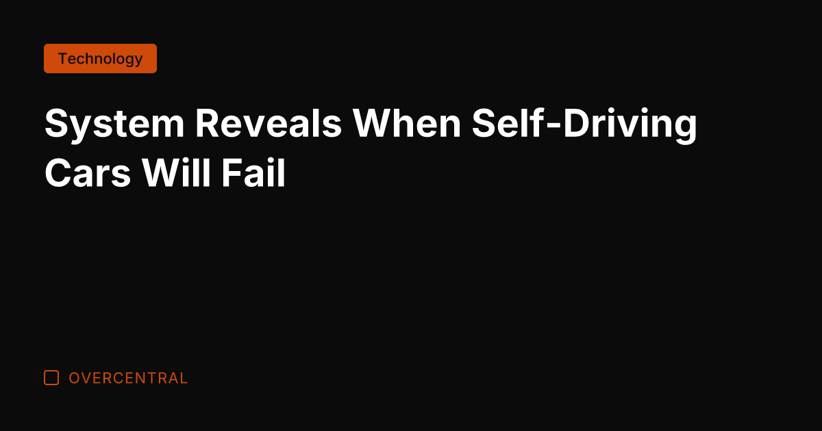 System Reveals When Self-Driving Cars Will Fail