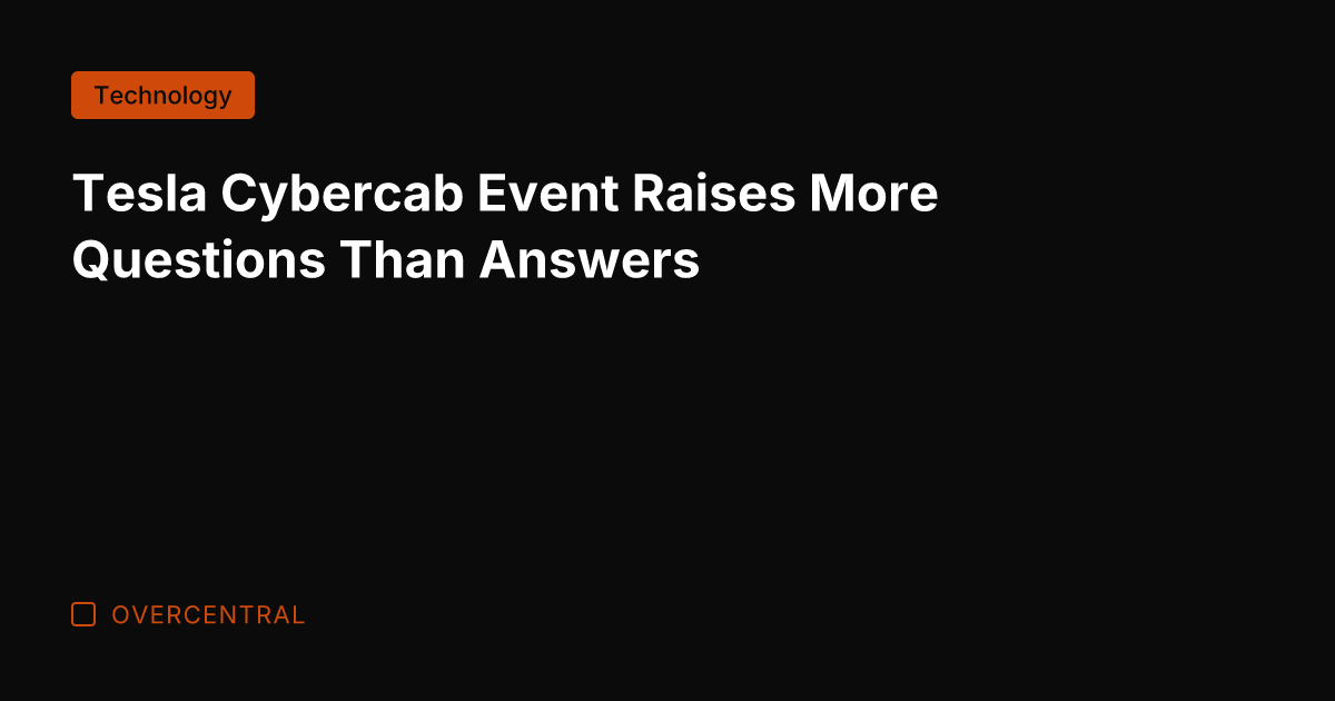 Tesla Cybercab Event Raises More Questions Than Answers