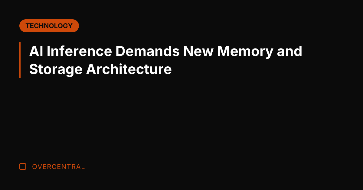 AI Inference Demands New Memory and Storage Architecture