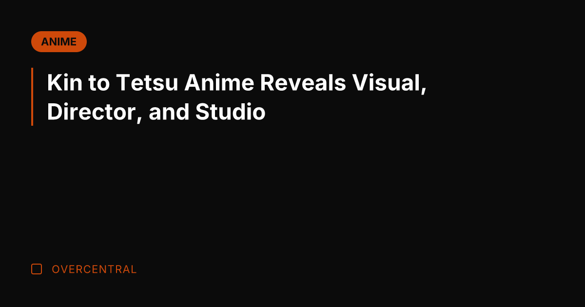 Kin to Tetsu Anime Reveals Visual, Director, and Studio