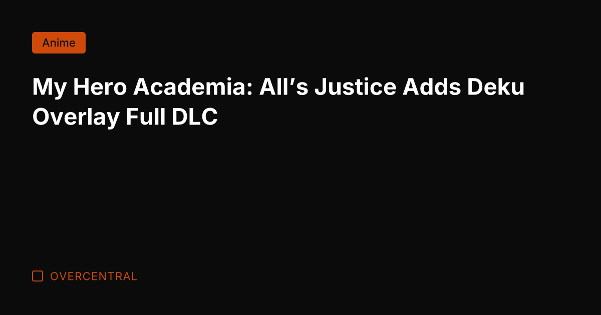 My Hero Academia: All's Justice Adds Deku Overlay Full DLC
