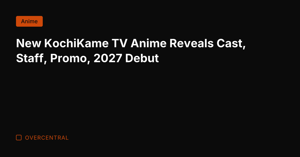 New KochiKame TV Anime Reveals Cast, Staff, Promo, 2027 Debut