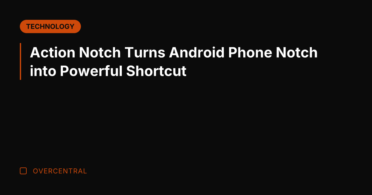 Action Notch Turns Android Phone Notch into Powerful Shortcut