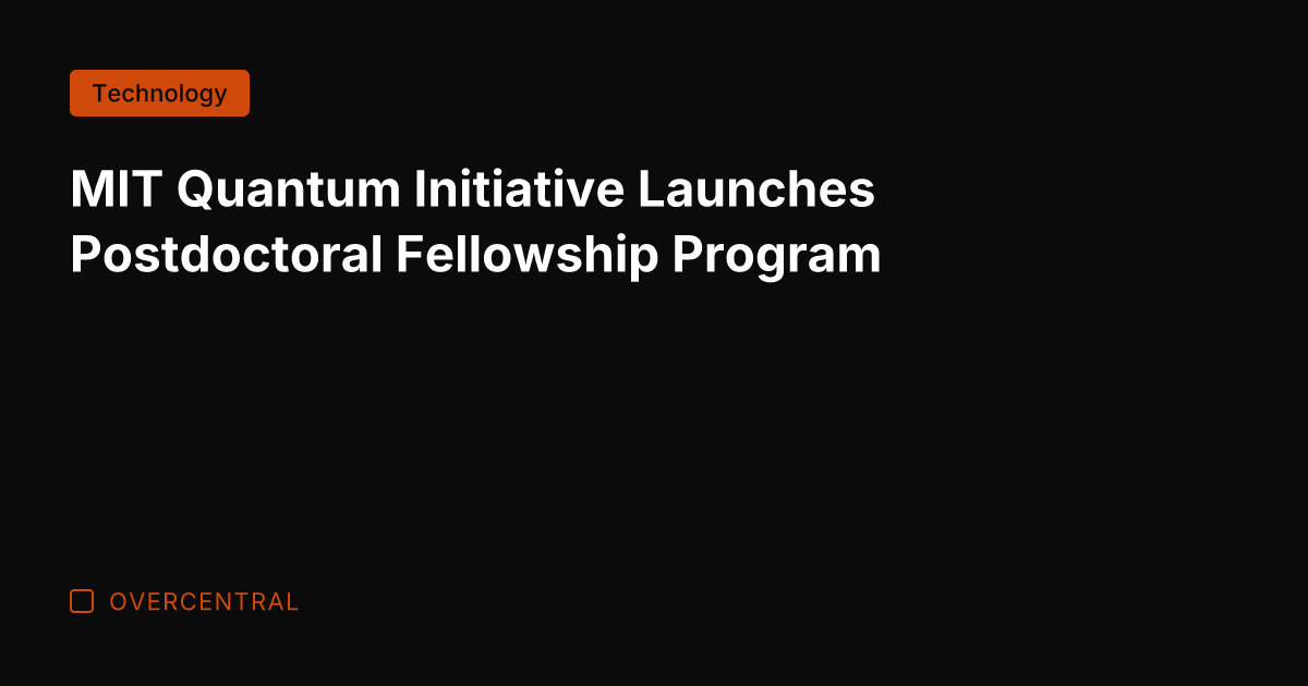 MIT Quantum Initiative Launches Postdoctoral Fellowship Program