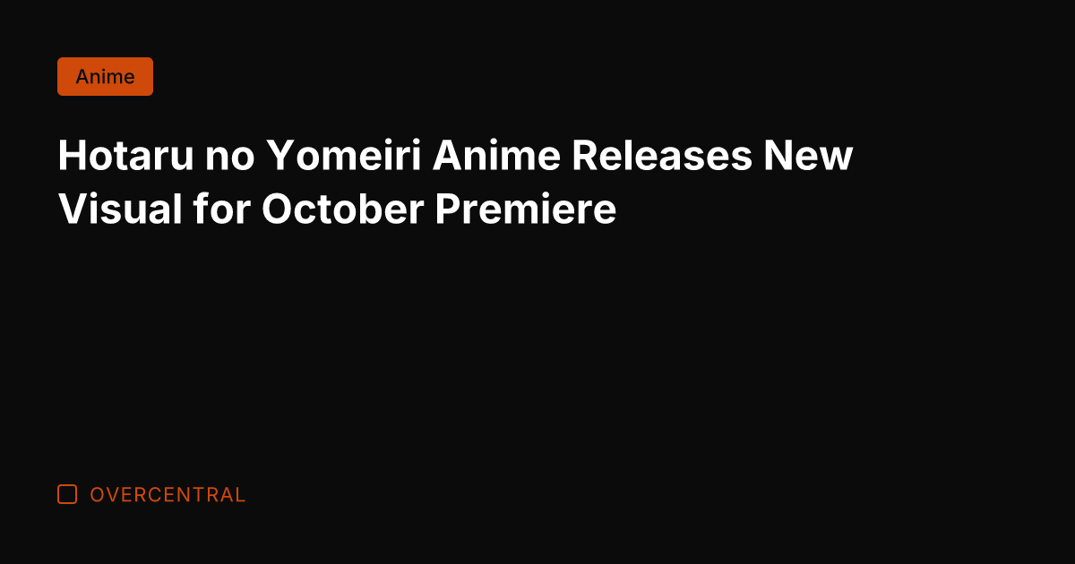 Hotaru no Yomeiri Anime Releases New Visual for October Premiere