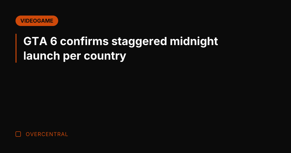 GTA 6 confirms staggered midnight launch per country