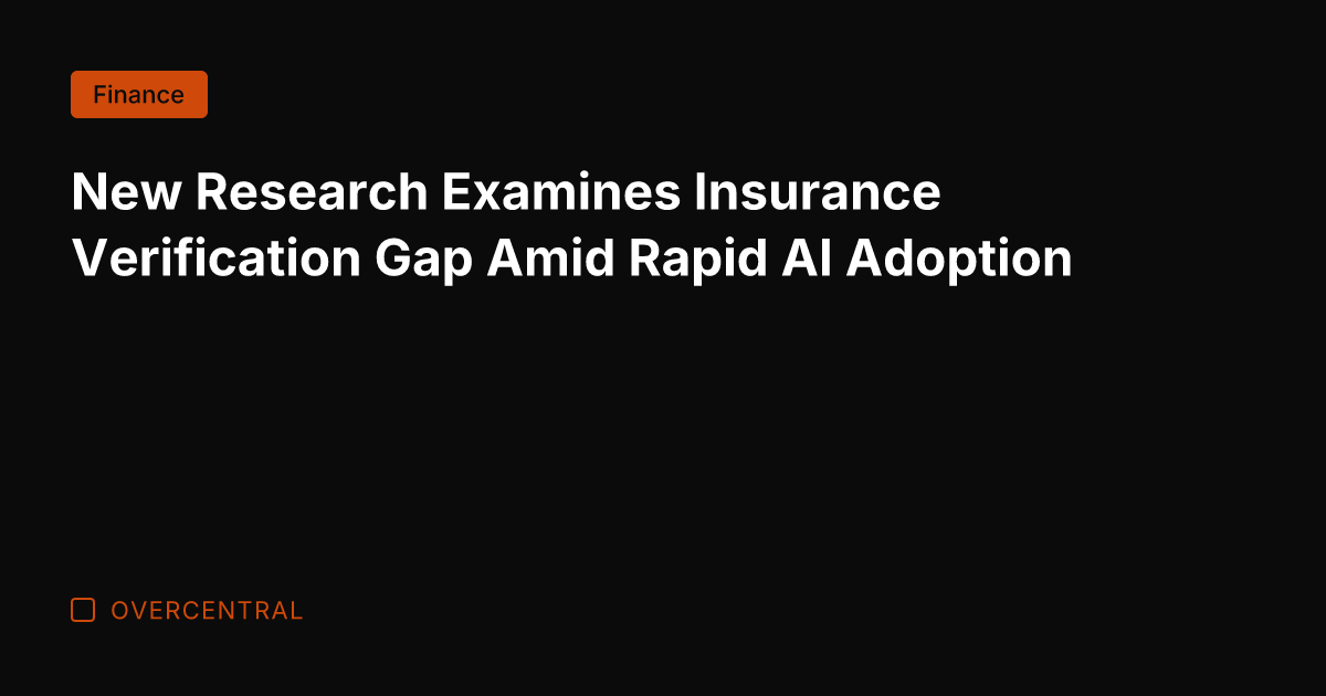 New Research Examines Insurance Verification Gap Amid Rapid AI Adoption