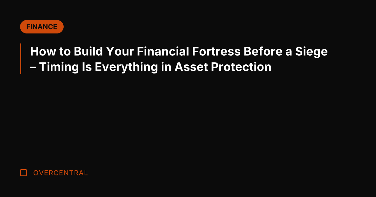 How to Build Your Financial Fortress Before a Siege - Timing Is