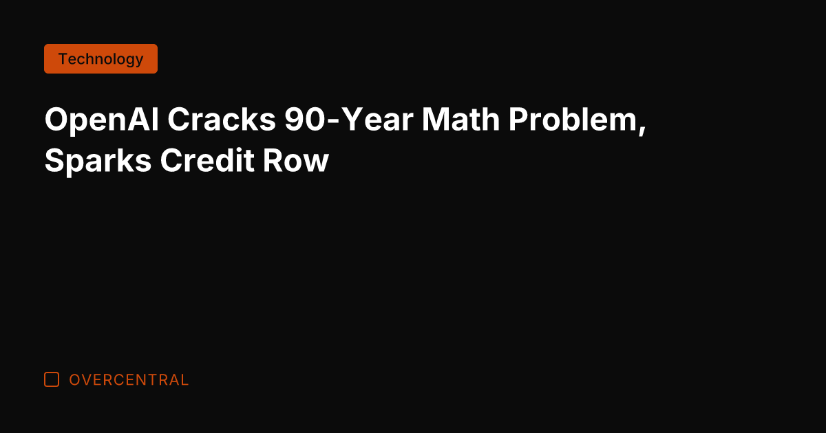OpenAI Cracks 90-Year Math Problem, Sparks Credit Row