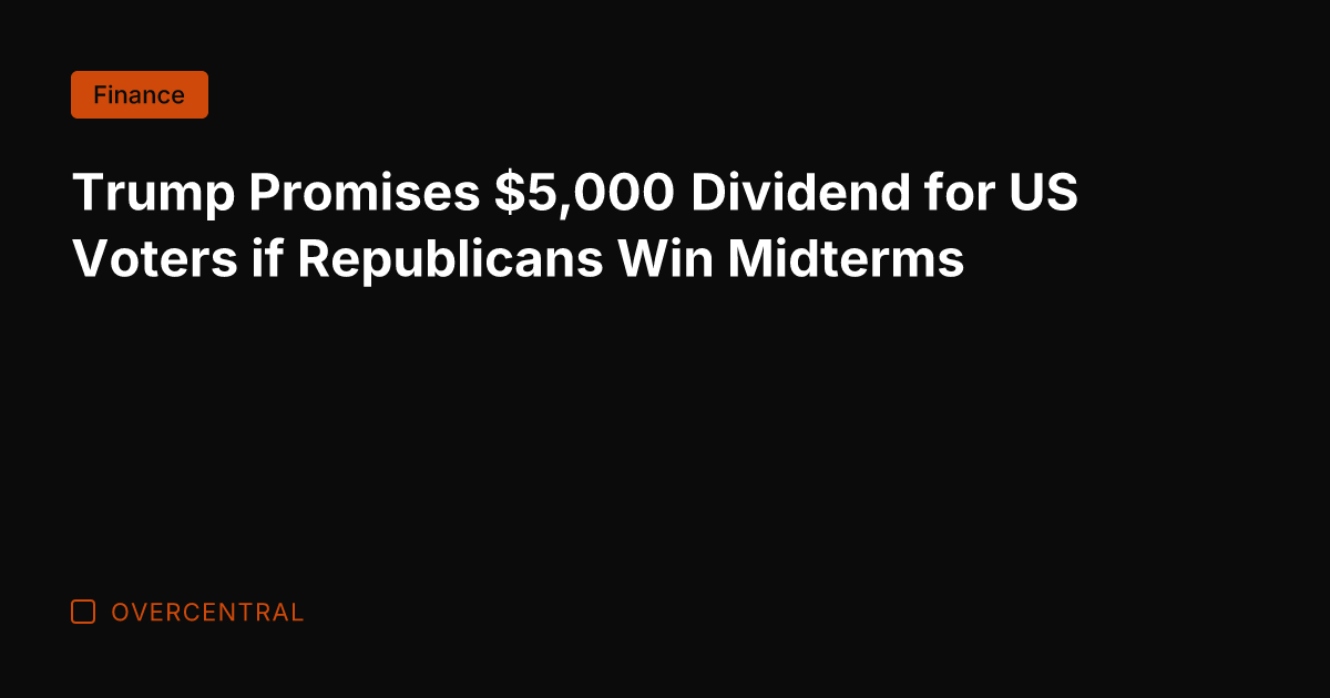 Trump Promises ,000 Dividend for US Voters if Republicans Win Midterms