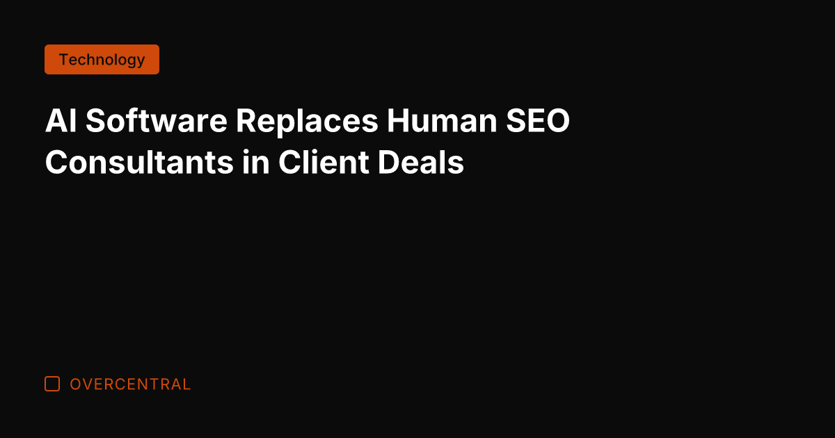 AI Software Replaces Human SEO Consultants in Client Deals