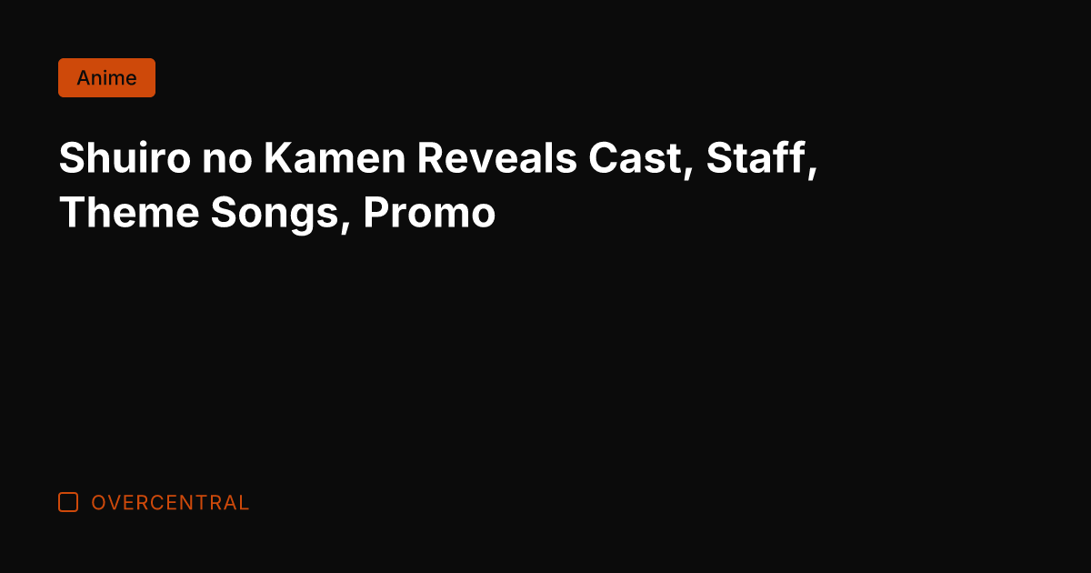 Shuiro no Kamen Reveals Cast, Staff, Theme Songs, Promo