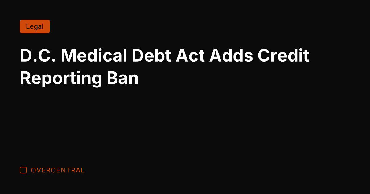 D.C. Medical Debt Act Adds Credit Reporting Ban