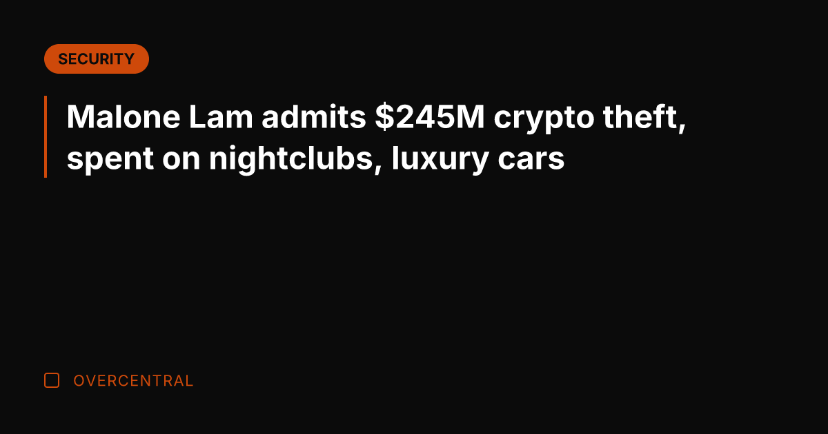 Malone Lam admits 5M crypto theft, spent on nightclubs, luxury cars