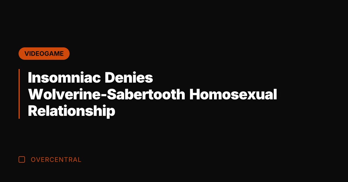 Insomniac Denies Wolverine-Sabertooth Homosexual Relationship
