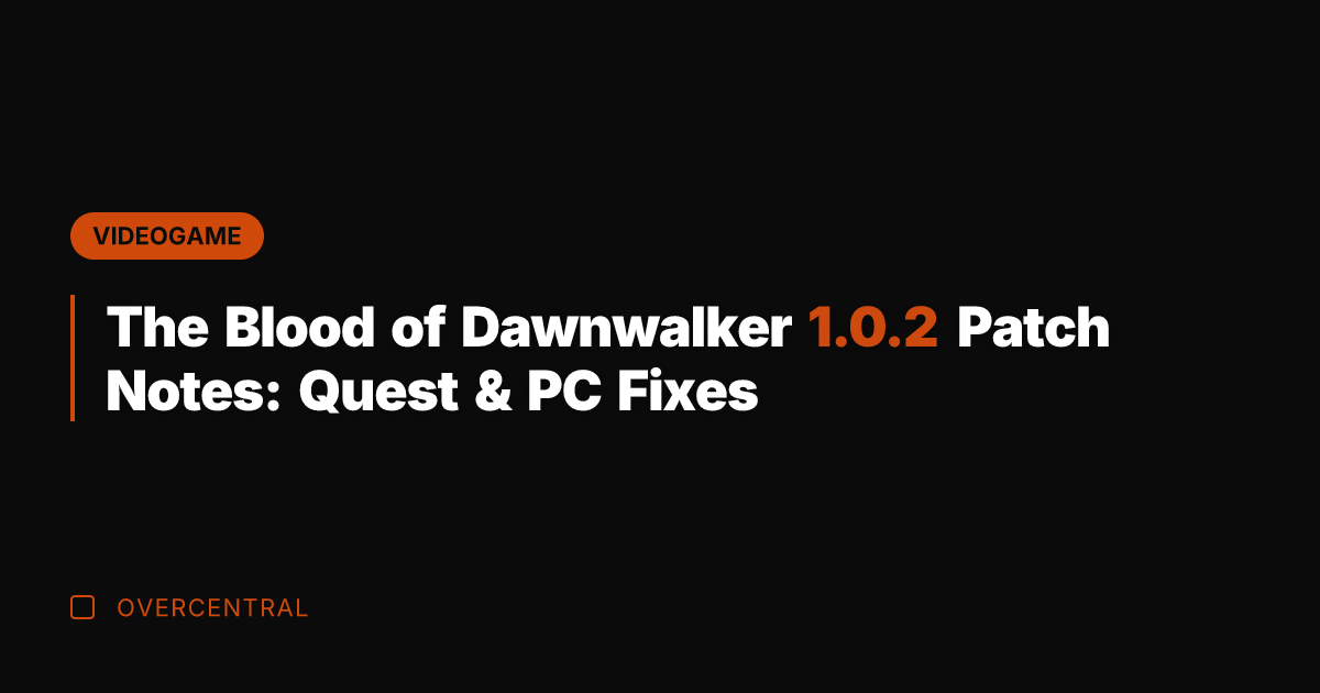 The Blood of Dawnwalker 1.0.2 Patch Notes: Quest & PC Fixes