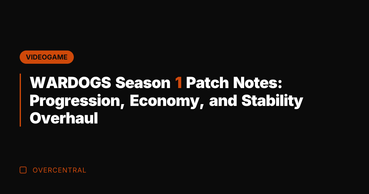 WARDOGS Season 1 Patch Notes: Progression, Economy, and Stability Overhaul