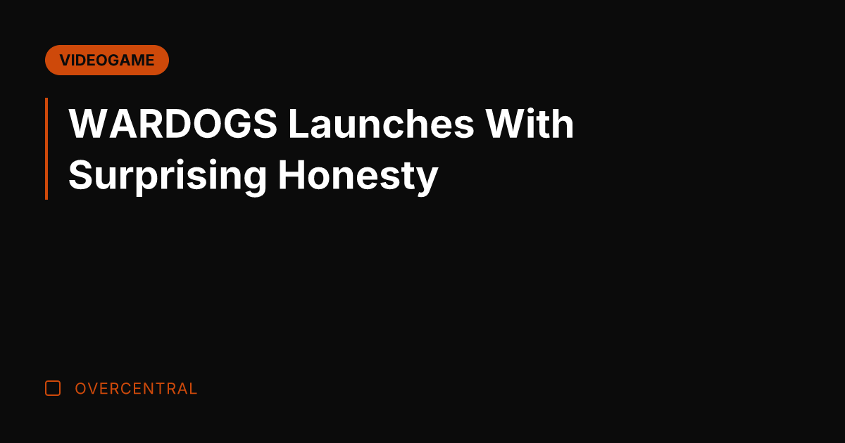WARDOGS Launches With Surprising Honesty