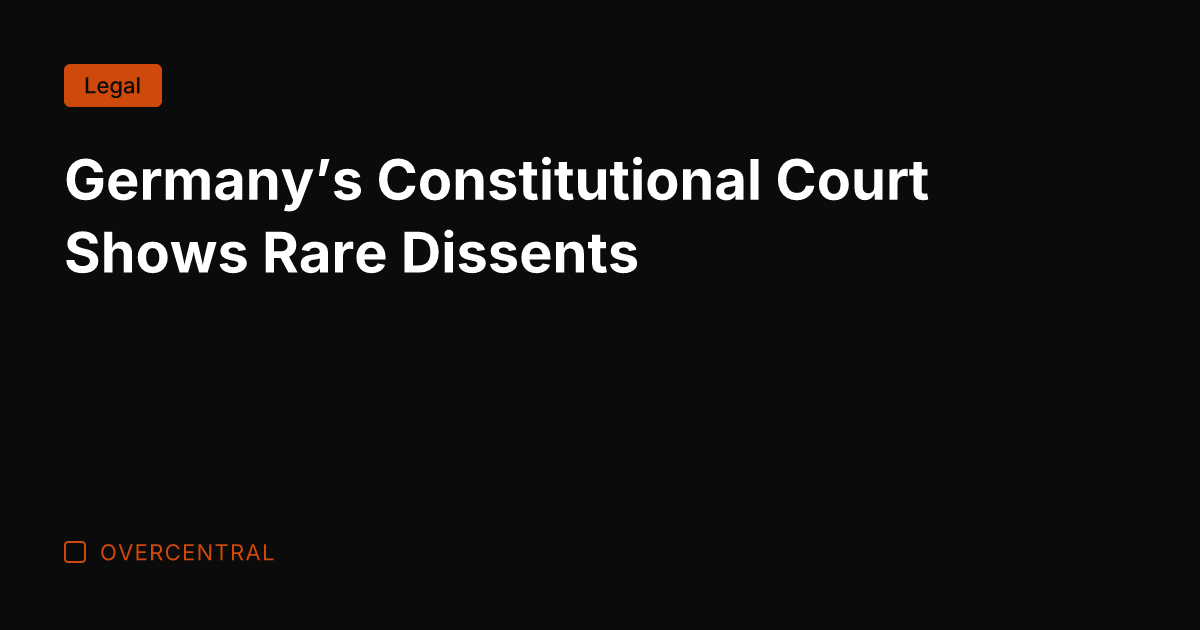 Germany's Constitutional Court Shows Rare Dissents