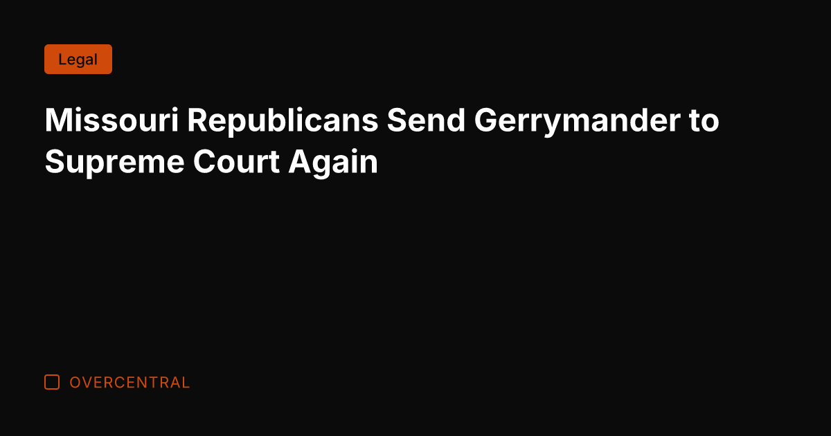 Missouri Republicans Send Gerrymander to Supreme Court Again