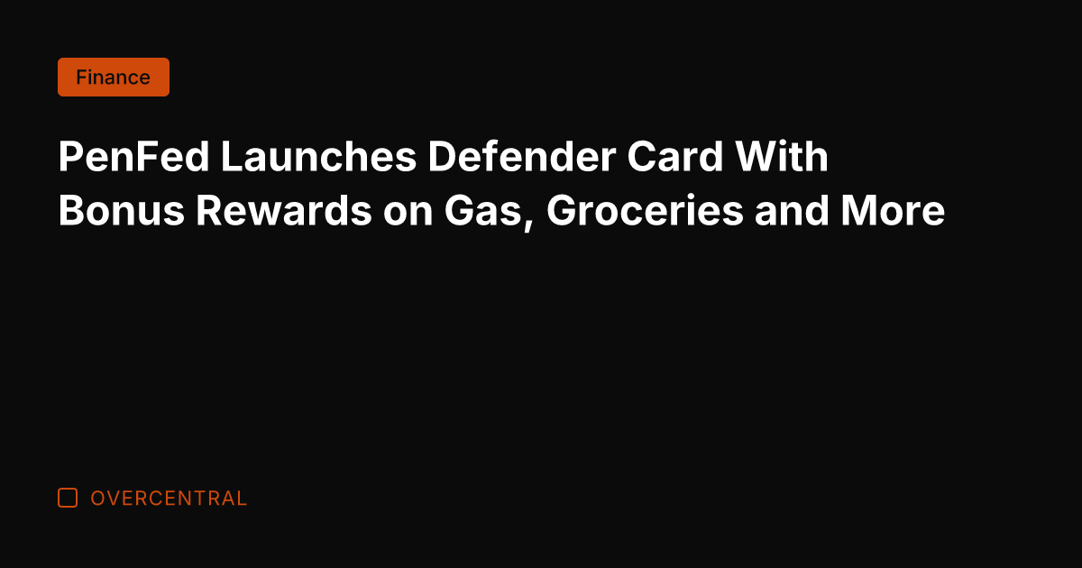 PenFed Launches Defender Card With Bonus Rewards on Gas, Groceries and More