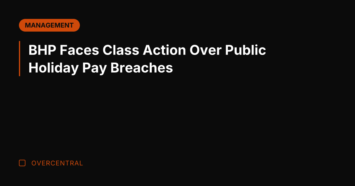 BHP Faces Class Action Over Public Holiday Pay Breaches
