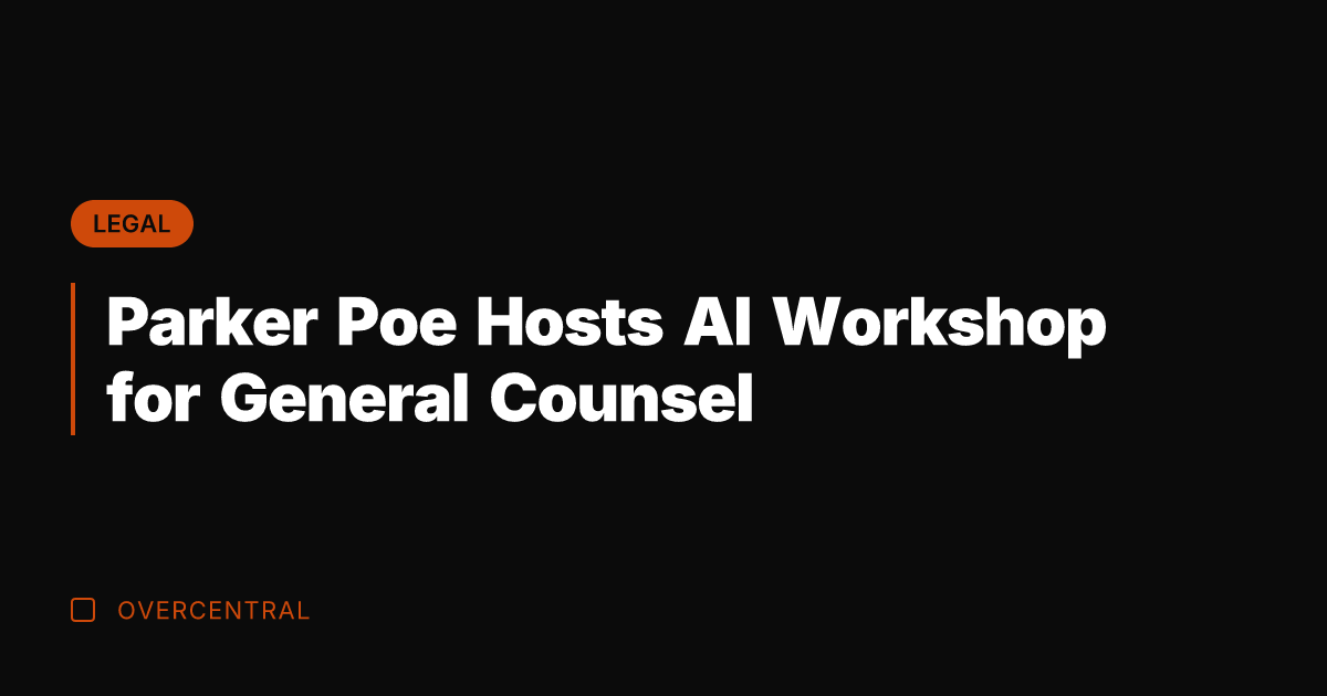 Parker Poe Hosts AI Workshop for General Counsel