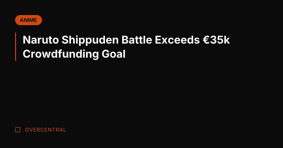 Naruto Shippuden Battle Exceeds €35k Crowdfunding Goal