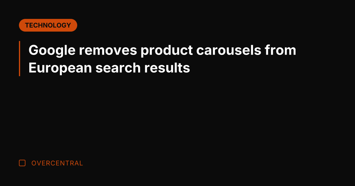 Google removes product carousels from European search results
